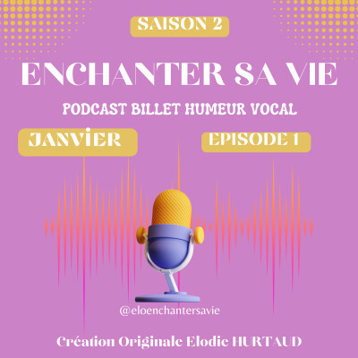 ENCHANTER SA VIE BILLET HUMEUR VOCAL Saison 2 Episode 1 Elodie HURTAUD cover