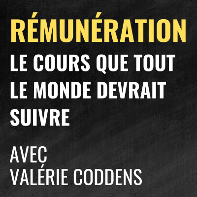 Rémunération : le cours que tout le monde devrait suivre - avec Valérie Coddens cover