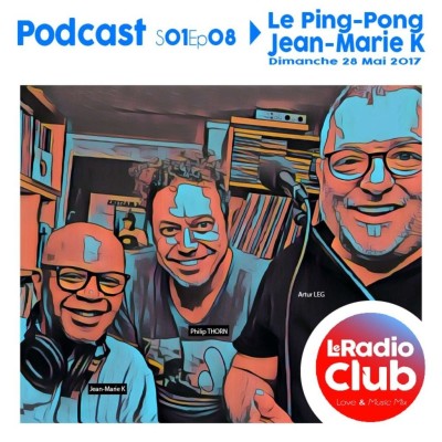 Le Ping-Pong By LeRadioClub - S01Ep08 - Artur LEG & Philip THORN avec Jean-Marie K cover