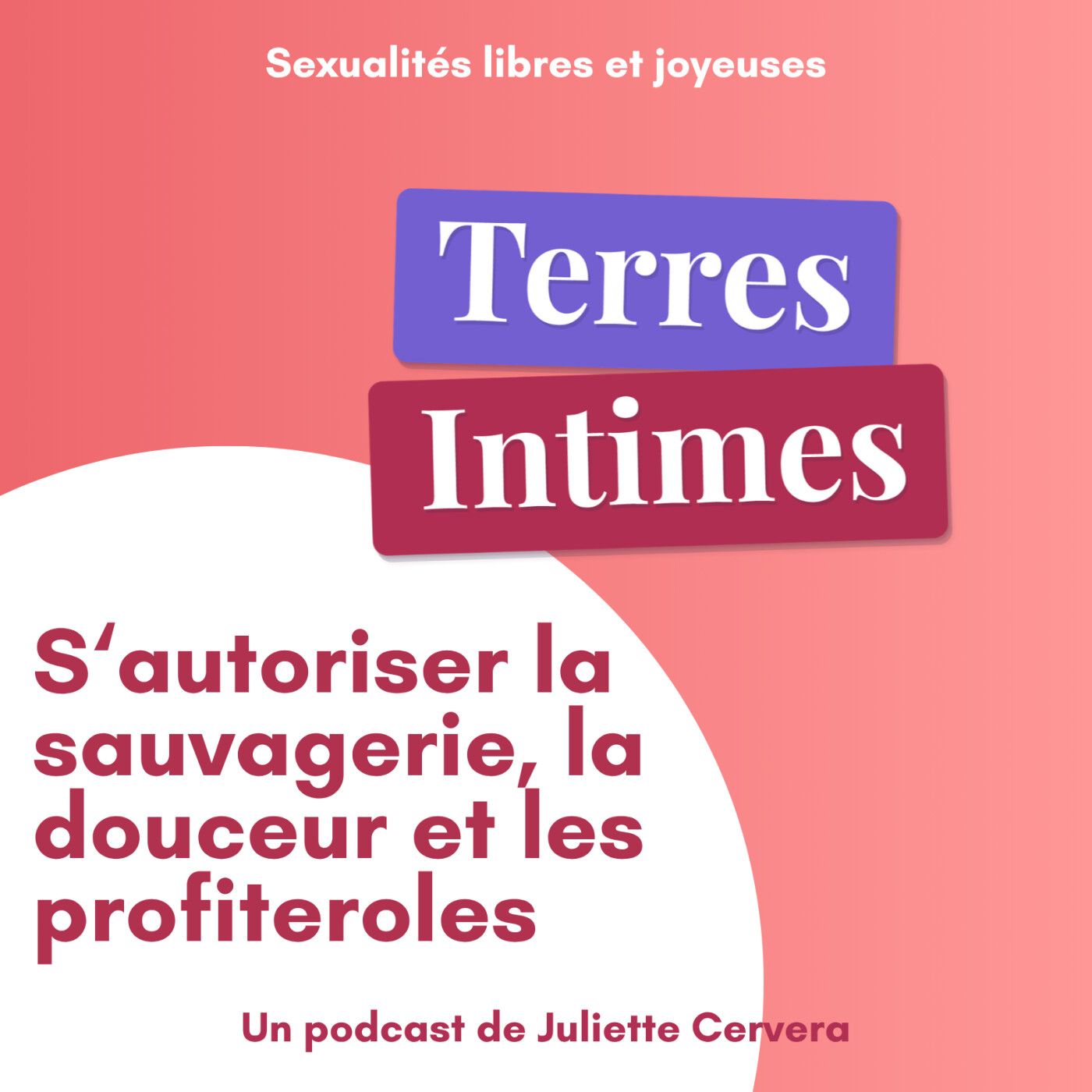 #52 • S'autoriser la sauvagerie, la douceur et les profiteroles
