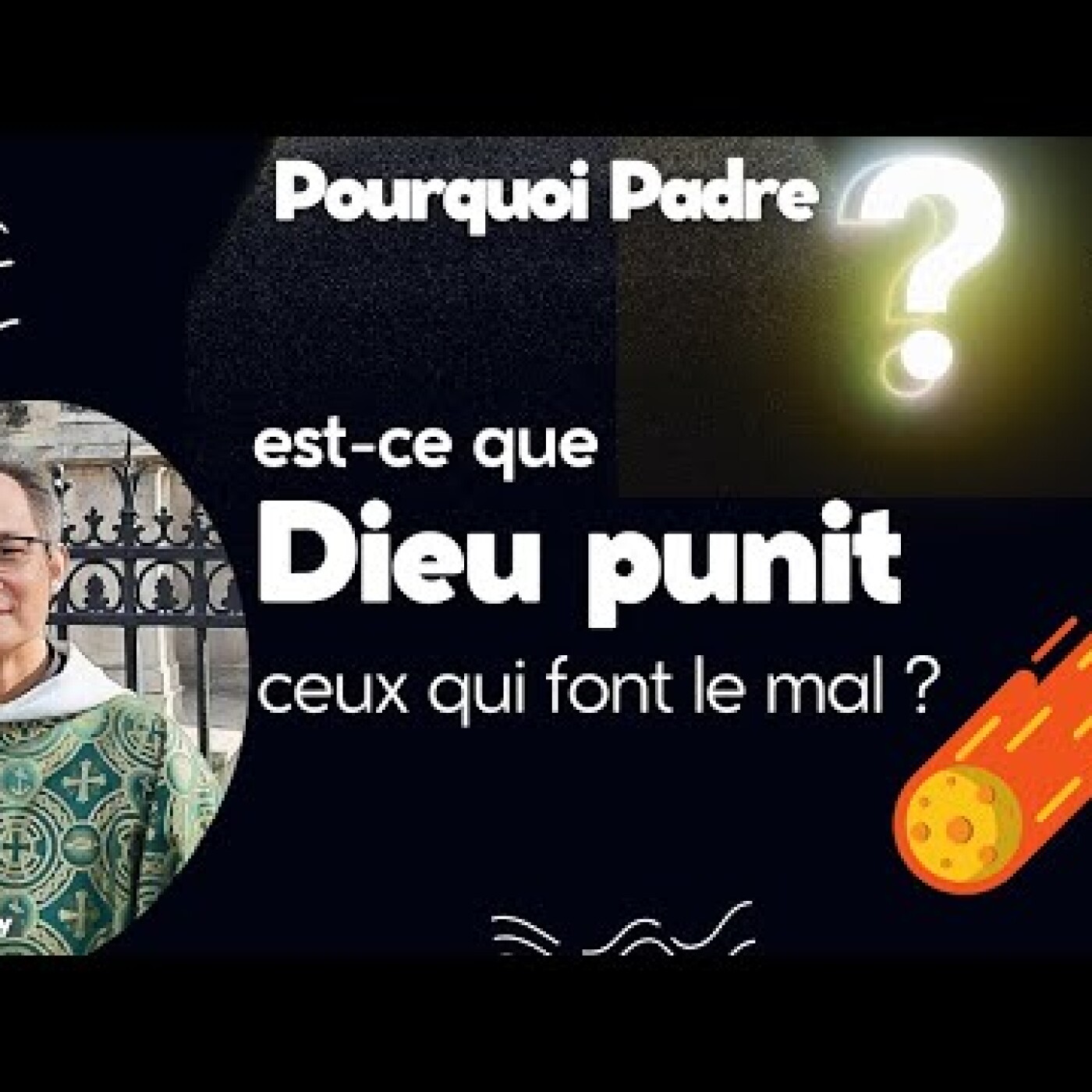 Est ce que Dieu punit ceux qui font le mal ?