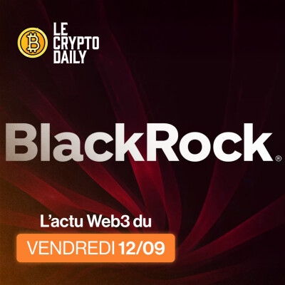💸 - BlackRock veut tokeniser ses ETF ! – 12/09/2025 cover