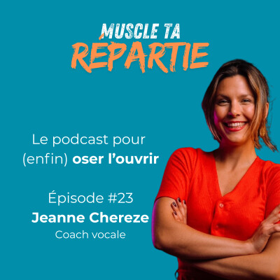 #23 - Jeanne Chereze - Travaille ta voix pour qu'on t'écoute cover