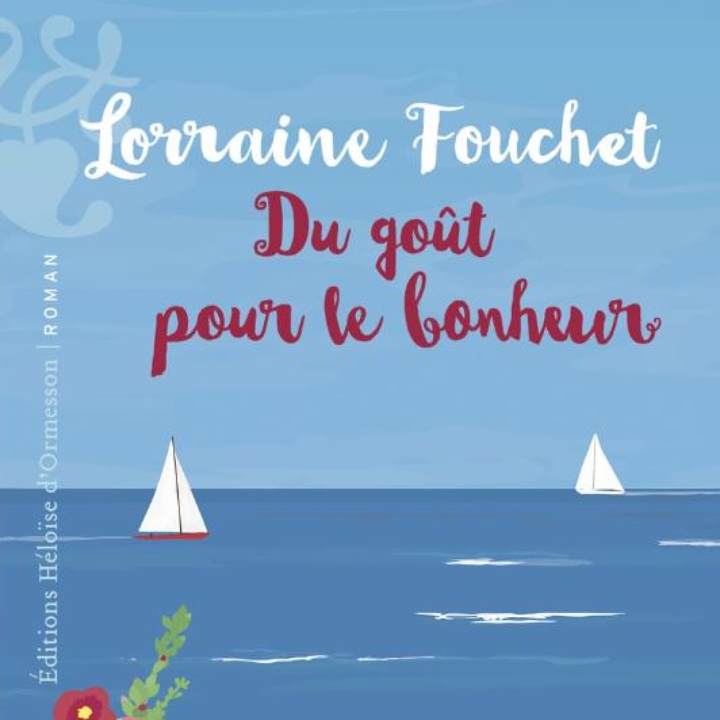 Lorraine FOUCHET - "Du goût pour le bonheur"