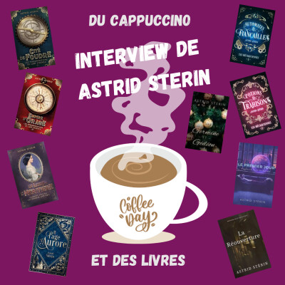 Du cappuccino et des livres - Interview N°3 - avec Astrid Stérin cover