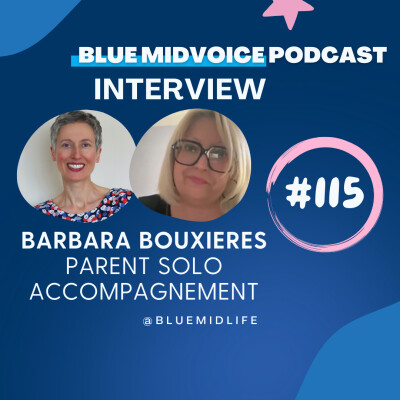 BLUE MIDVOICE EPISODE 115 : BARBARA BOUXIERES – DISPOSITIF PARENT SOLO cover