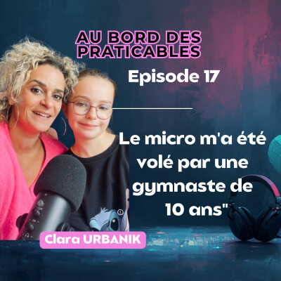 Episode 17🎙️ "Le micro m'a été volé par Clara une gymnaste de 10 ans" cover