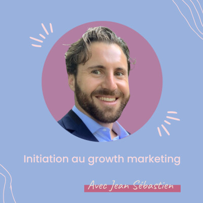 S2EP14 : plongée dans le growth marketing avec Jean-Sébastien 🚀 cover