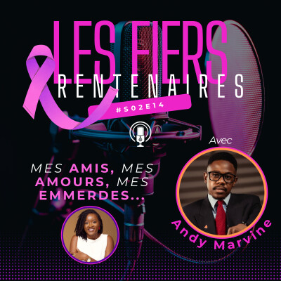 #S02E14 Mes Amis, Mes Amours, Mes Emmerdes.... (Avec Andy Marvine) - Les Fiers Trentenaires cover