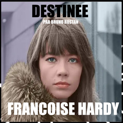 Destinée épi 30, Françoise Hardy, entre musique et astrologie par Bruno Rostan cover