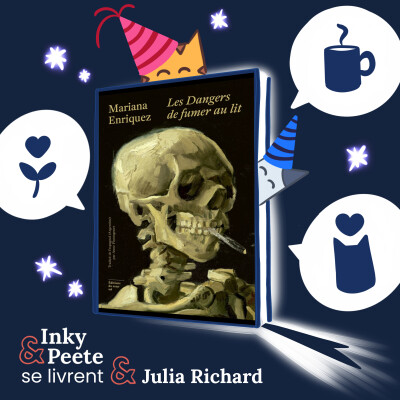 Julia Richard vous livre : Les dangers de fumer au lit, de Mariana Enríquez cover