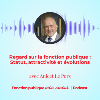 Regard sur la fonction publique : statut, attractivité et évolutions avec Anicet Le Pors cover
