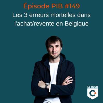 Les 3 erreurs mortelles dans l'achat/revente en Belgique  #149 cover
