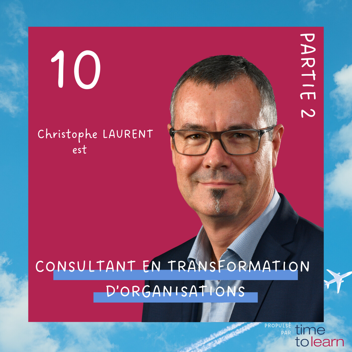#10 - Christophe Laurent est consultant en transformation des organisations (2/2) episode artwork