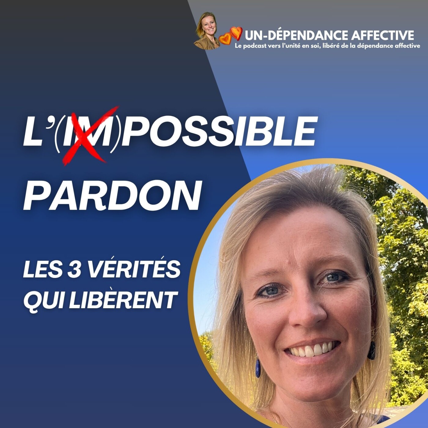 L'(IM)POSSIBLE PARDON - Les 3 vérités qui changent tout sur le pardon