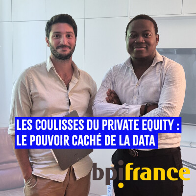 Episode 02 - Les coulisses du Private Equity : le pouvoir caché de la data avec Abou Sanou Technical Lead Data - BPI France cover