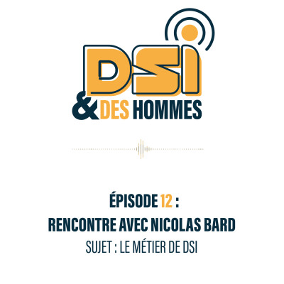 Episode 12 : Découverte du métier de DSI avec Nicolas BARD cover