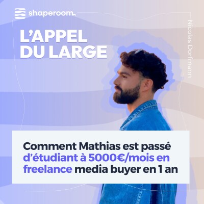 Comment Mathias est passé d’étudiant à 5000€/mois en freelance media buyer en 1 an cover