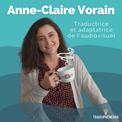 6 – Anne-Claire Vorain : Traductrice et adaptatrice de l'audiovisuel cover