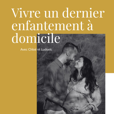Vivre un dernier enfantement, à domicile cover