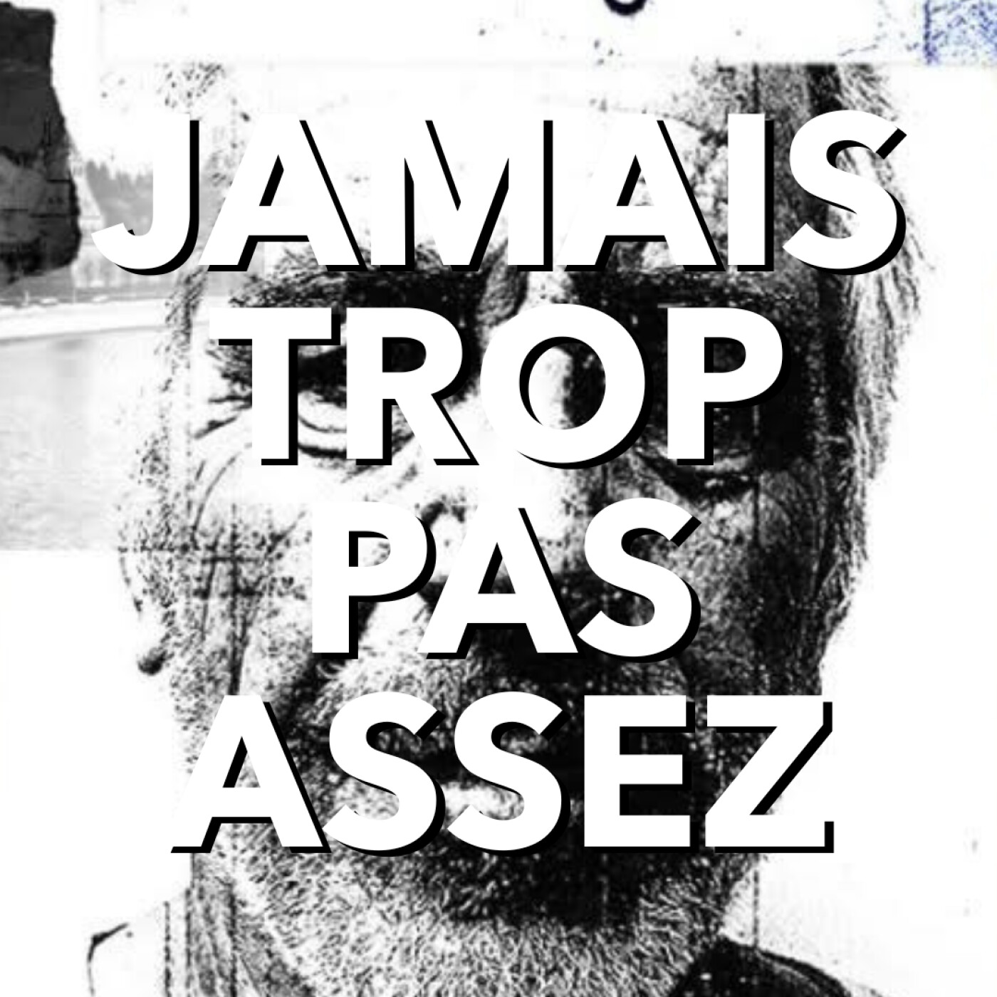 Jamais trop pas assez