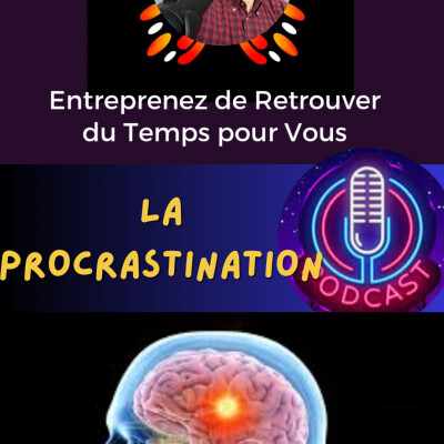 #84 La procrastination vue par les neurosciences cover