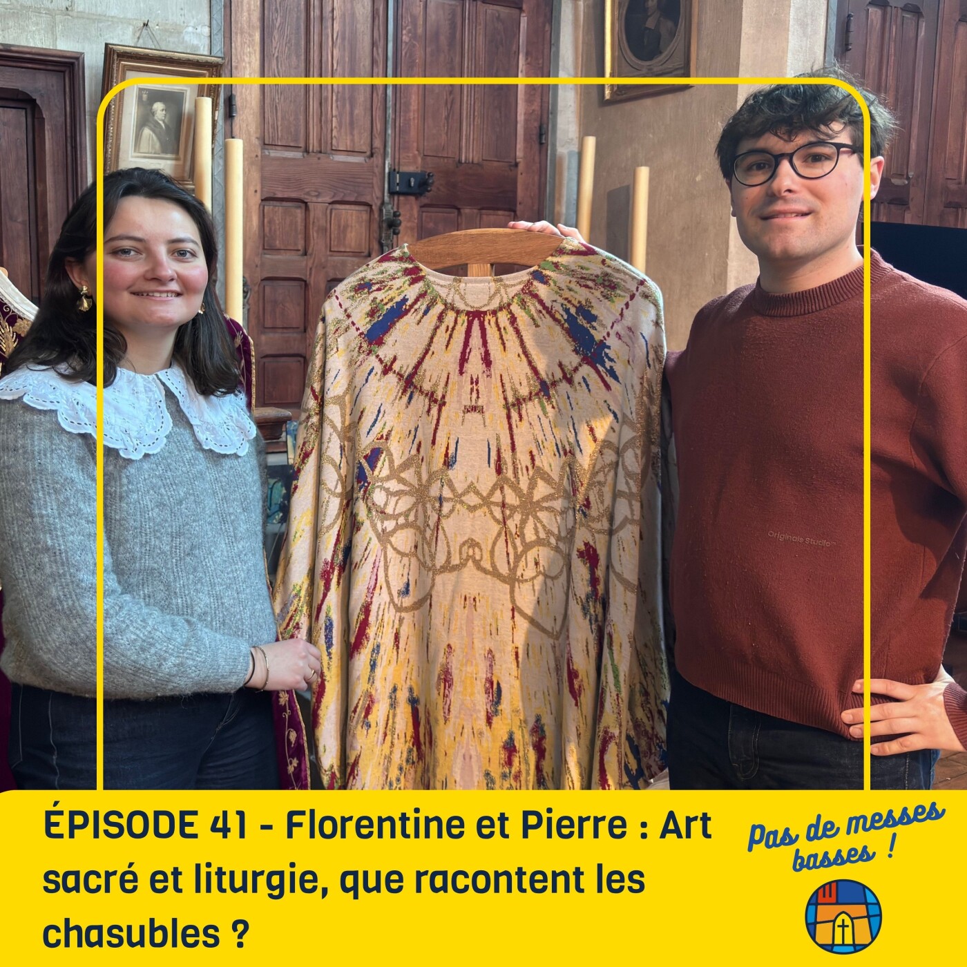 ÉPISODE 41  Florentine et Pierre : Art sacré et liturgie, que racontent les chasubles ?