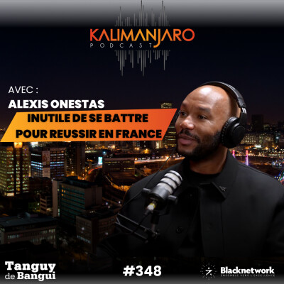 #348 Alexis ONESTAS : INUTILE DE SE BATTRE POUR REUSSIR EN FRANCE cover
