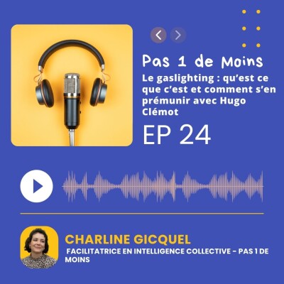 Le gaslighting : qu’est ce que c’est et comment s’en prémunir avec Hugo Clémot cover