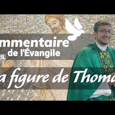 Explication de la figure de Thomas • Commentaire de l'Evangile | Homélie — Dimanche 24 Avril cover