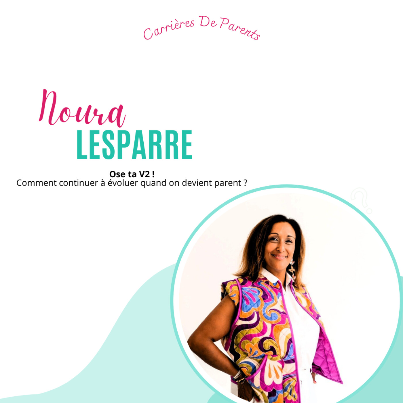 Noura Lesparre - Comment continuer à évoluer dans sa carrière quand on devient parent ? episode artwork