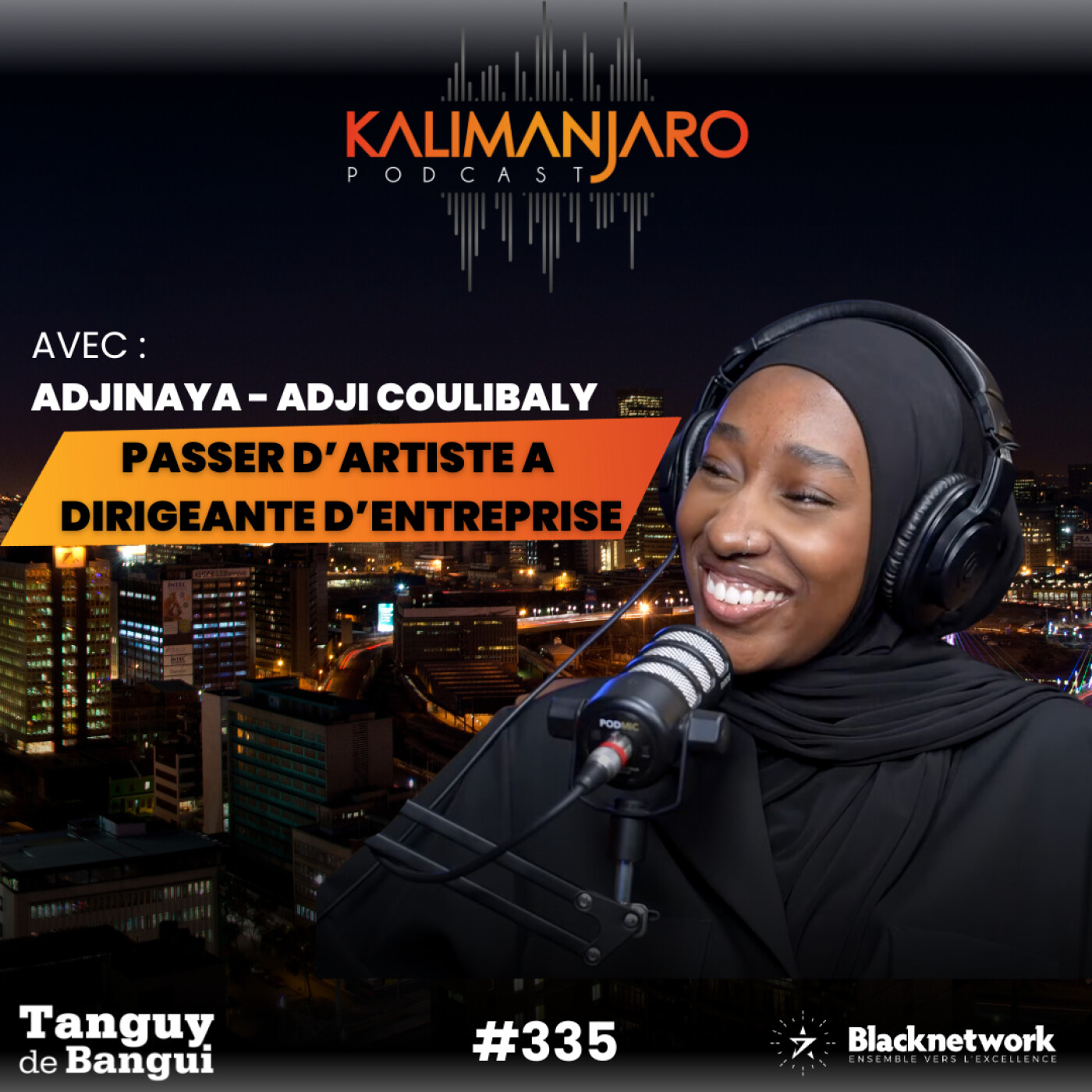 #335 ADJINAYA (Adji COULIBALY) : PASSER D'ARTISTE A C.E.O - FOI, ÉQUIPE, BUSINESS À 7 CHIFFRES