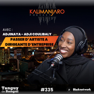 #335 ADJINAYA (Adji COULIBALY) : PASSER D'ARTISTE A C.E.O - FOI, ÉQUIPE, BUSINESS À 7 CHIFFRES cover