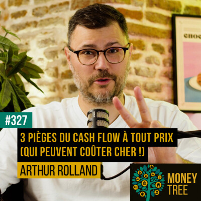 #327 - 3 pièges du cash flow à tout prix (qui peuvent coûter cher !) [CAPS] cover