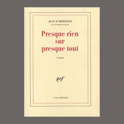 Archives Sonores - Jean d'Ormesson -  Presque rien sur presque tout cover