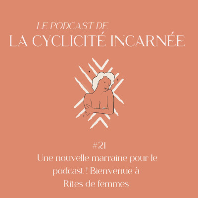 #21 Une nouvelle marraine pour le podcast ! Bienvenue à Rites de Femmes cover