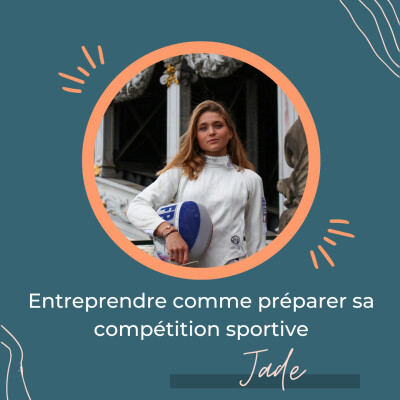 Entreprendre comme préparer sa compétition sportive - Regards Croisés avec Jade Marechal cover