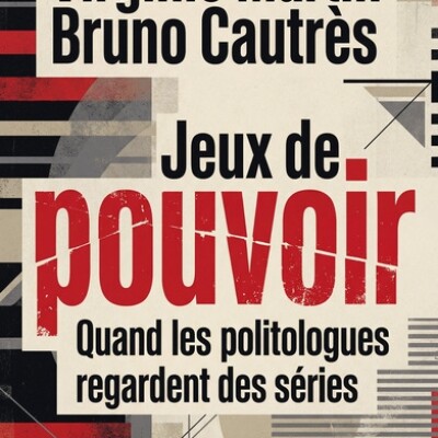 Virginie Martin - Jeux de pouvoir : quand les politologues regardent des séries cover