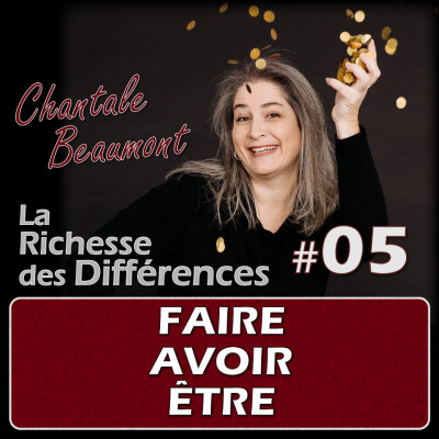 Faire vs Avoir et Être : pour enfin te foutre la paix et vivre librement - E05 cover