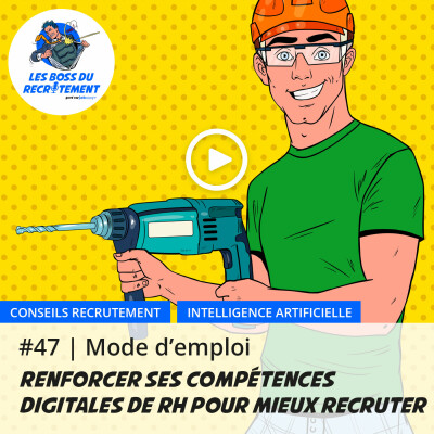 #47 Renforcer ses compétences digitales de RH pour mieux recruter | Mode d’emploi cover