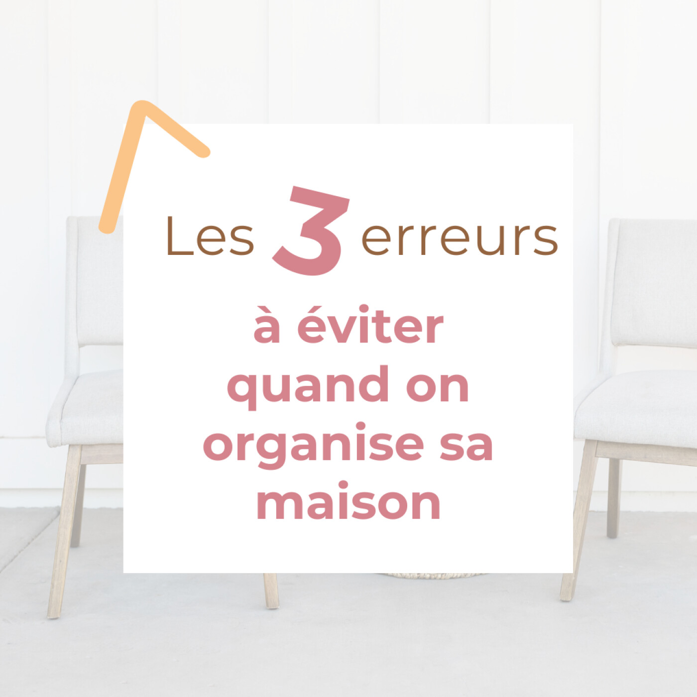 Les 3 erreurs à éviter quand on organise sa maison - REDIFF