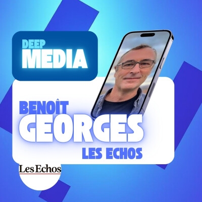 "On est là pour assister les gens, pas pour les remplacer" 🎙️ Benoît Georges, journaliste IA aux Echos - Deep Media 🎧 cover