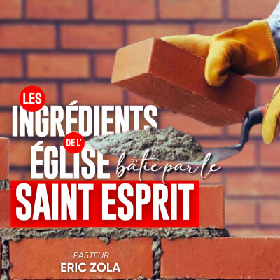 Les Ingrédients de l'Eglise bâtie par le Saint Esprit - Pasteur Eric Zola cover
