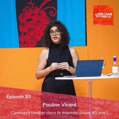 Épisode 83 : Pauline vicard, comment tomber dans la marmite avant 40 ans ? cover
