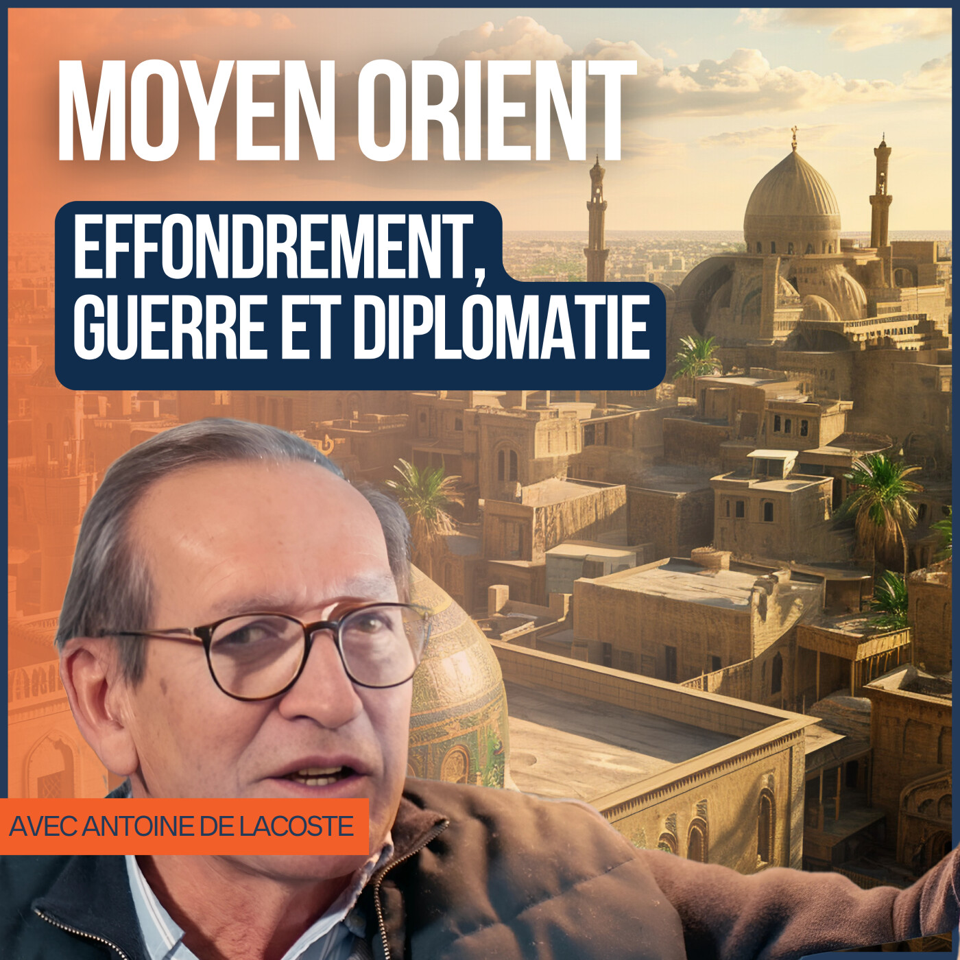 💥 EFFONDREMENT GUERRE ET DIPLOMATIE -  les vérités cachées sur le Moyen-Orient – Antoine de Lacoste episode artwork