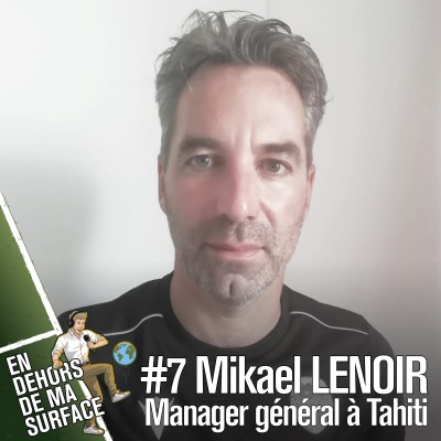 #7 - Mikael Lenoir, manager général à Tahiti cover