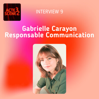 Interview 9 : Gabrielle Carayon, Responsable Communication d'Atelier Théâtre Actuel cover