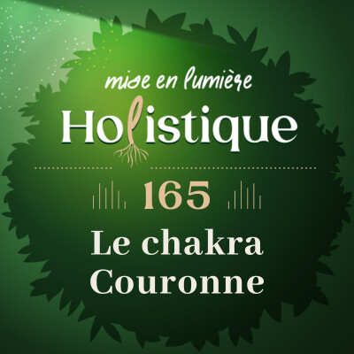 165. Le Chakra Couronne : Connexion, Conscience et Éveil intérieur cover