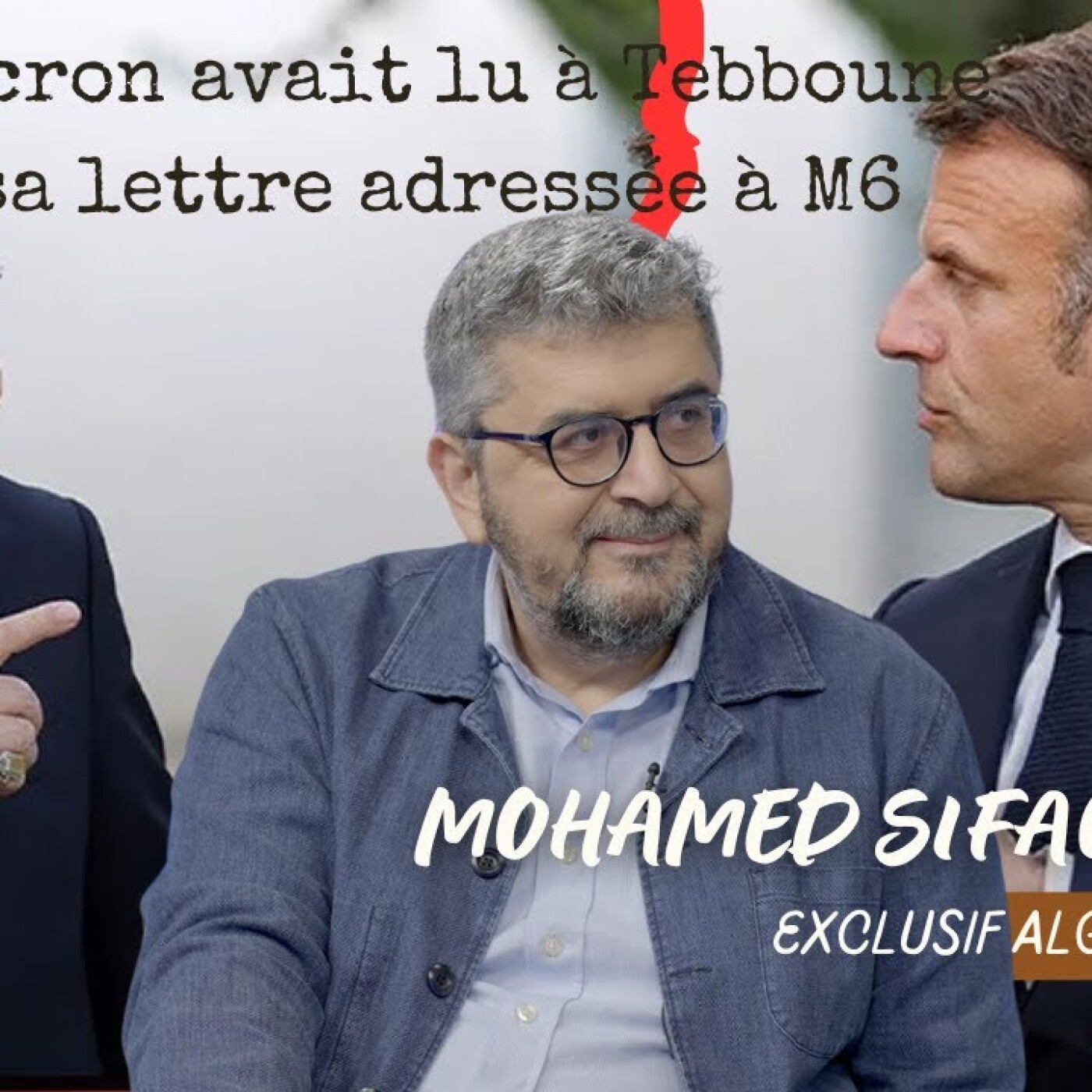 Mohamed Sifaoui : "Macron avait lu à Tebboune sa lettre adressée à Mohamed 6" episode artwork