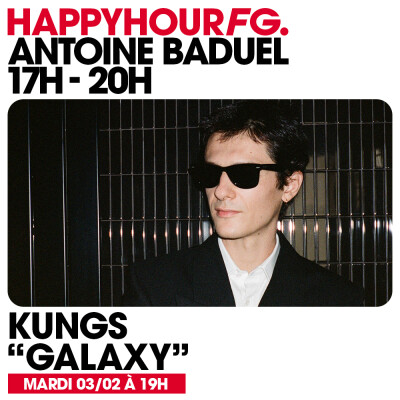 HAPPY HOUR FG AVEC ANTOINE BADUEL. L'INTERVIEW : KUNGS cover